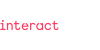 Interact